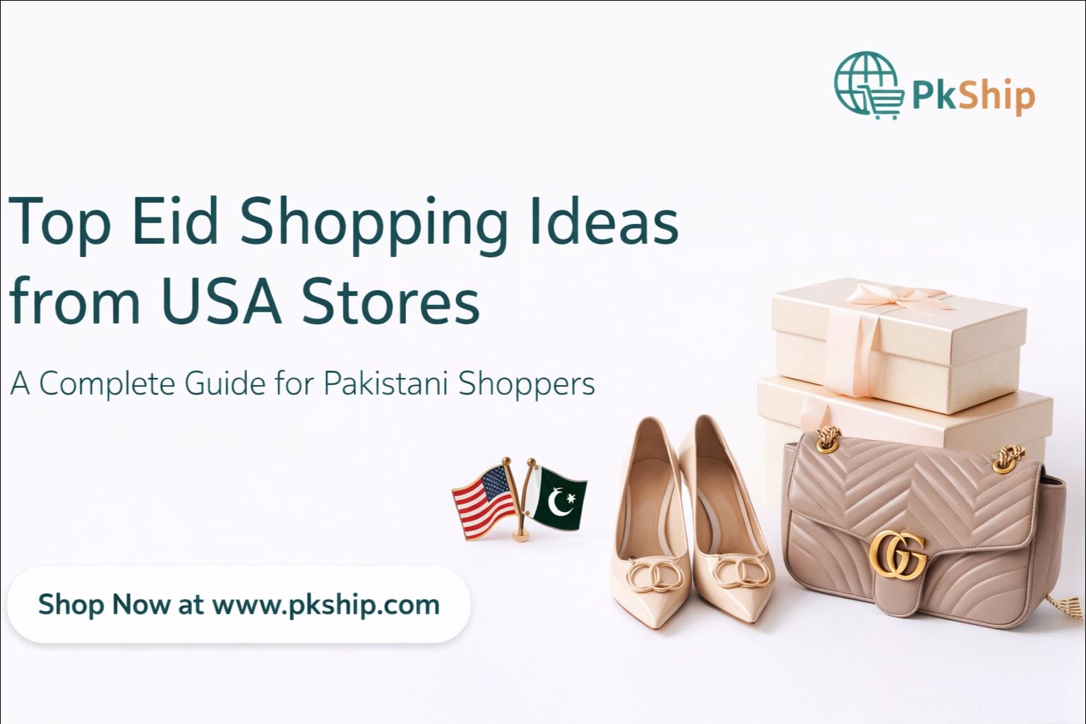 Top Eid shopping ideas from USA stores for Pakistani shoppers – shoes, handbag and gift boxes with PkShip shipping service
