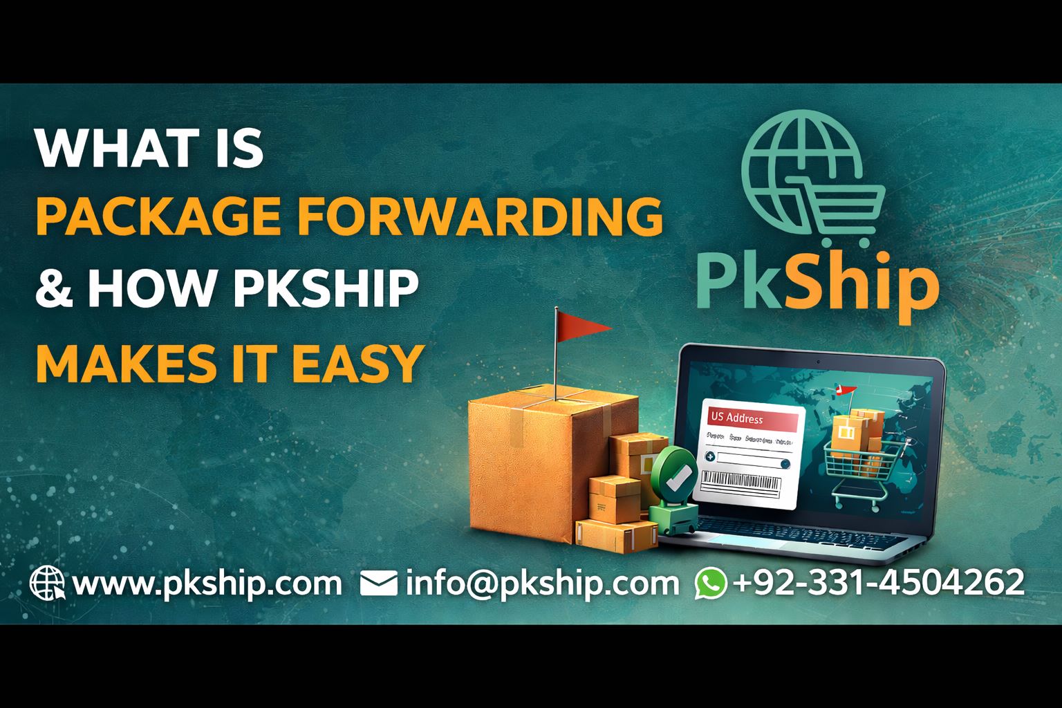 Package forwarding service explained with PKShip USA to Pakistan shipping solution banner