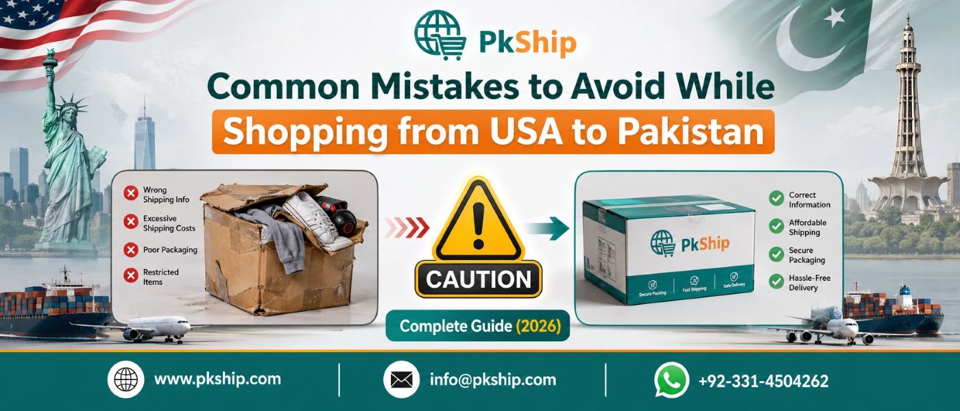 Common mistakes to avoid when shopping from USA to Pakistan with PkShip shipping services banner