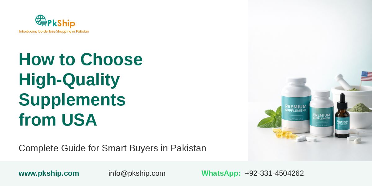 How to choose high-quality supplements from USA banner with PkShip logo, supplement bottles, and contact details for shipping to Pakistan