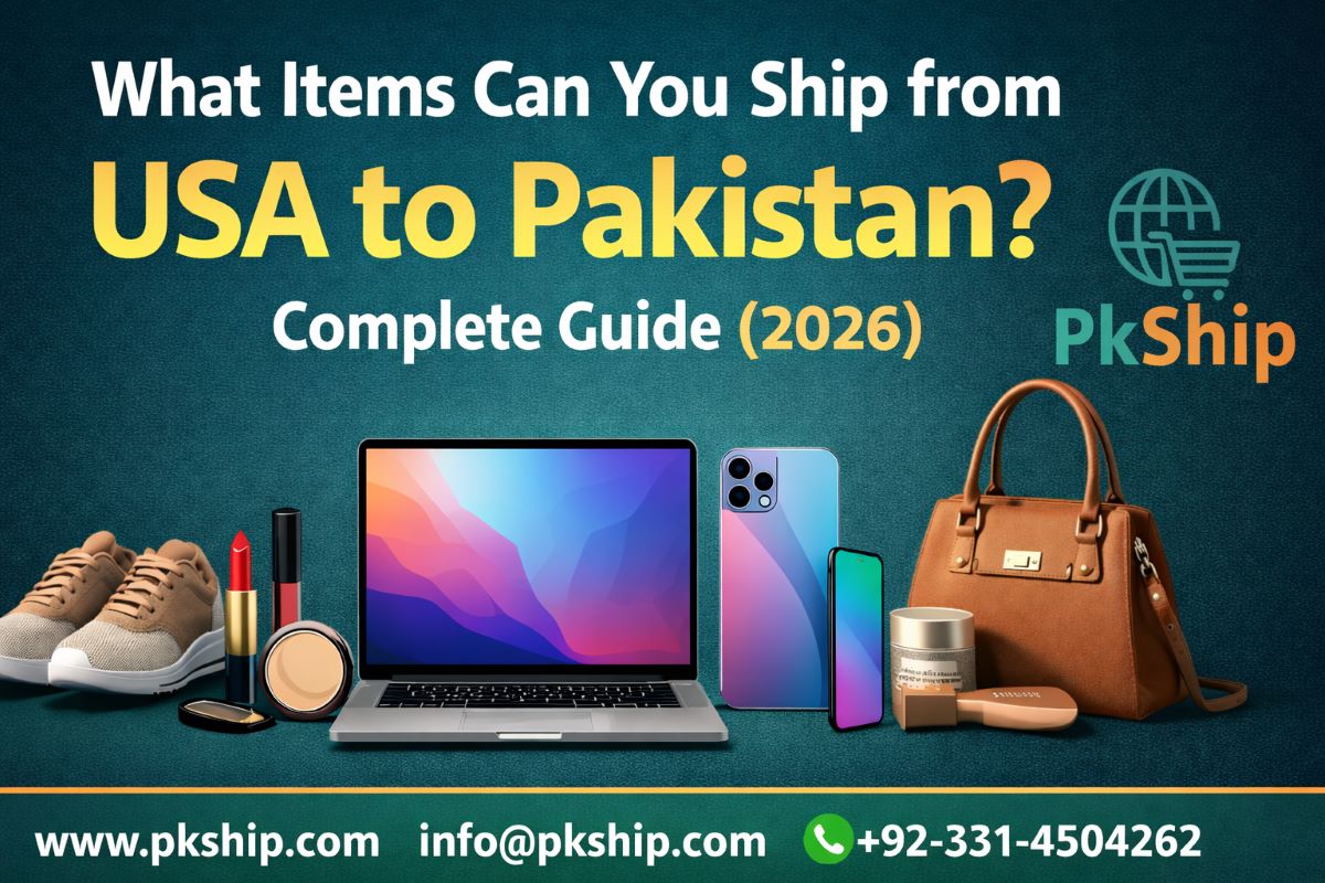 What items can you ship from USA to Pakistan banner showing electronics clothing beauty products with PkShip logo and contact details