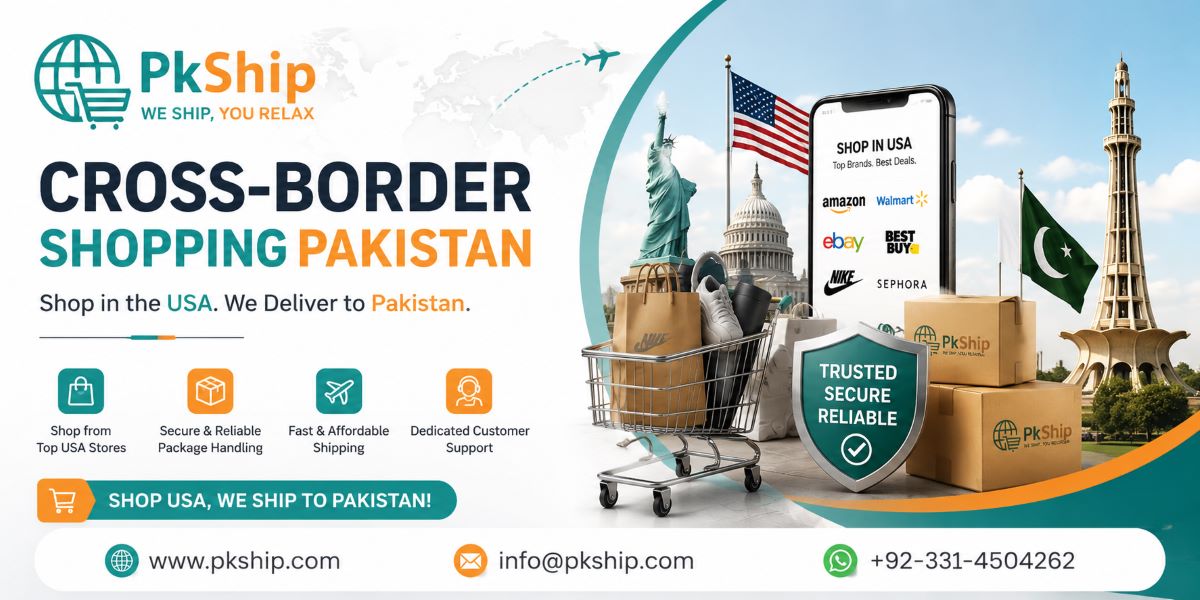 Cross-Border Shopping Pakistan with PKShip package forwarding service from the USA to Pakistan