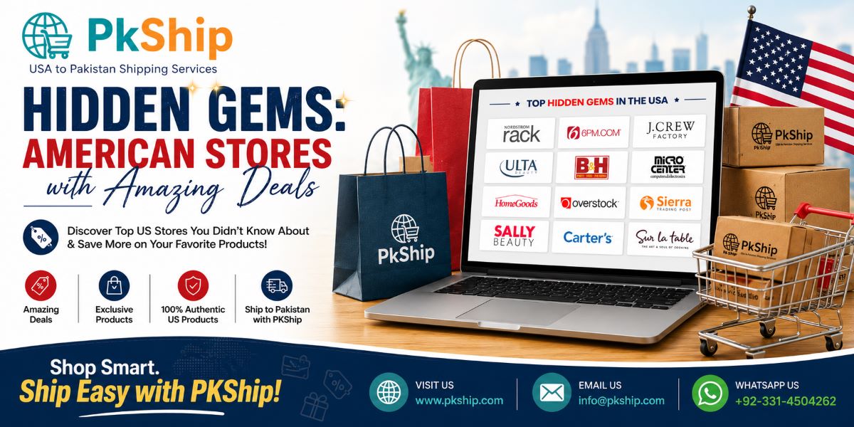 Hidden gems: American stores with amazing deals for Pakistani shoppers using PKShip USA shopping and shipping service.