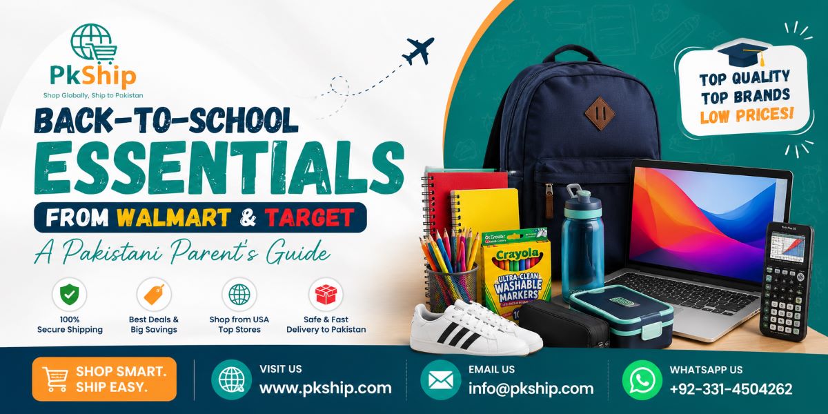 Back-to-School Essentials from Walmart & Target banner by PKShip featuring a backpack, laptop, school supplies, lunch box, water bottle, and shipping to Pakistan with contact details.