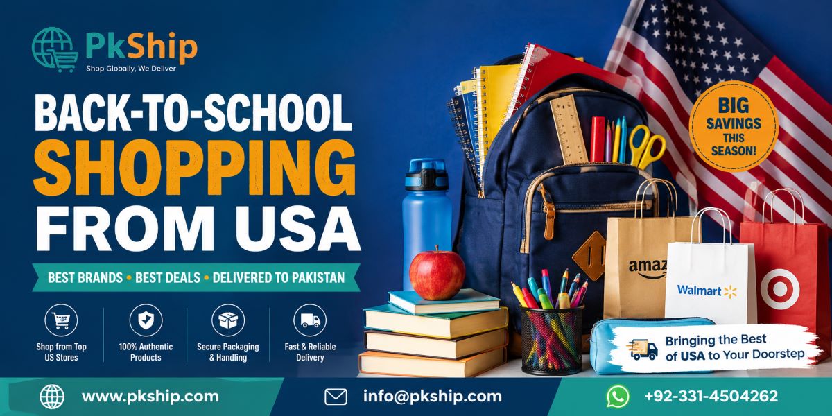Back-to-School Shopping from the USA banner showing school backpack, laptop, stationery, notebooks, and school supplies with PKShip logo, USA to Pakistan delivery, website, email, and WhatsApp contact information.