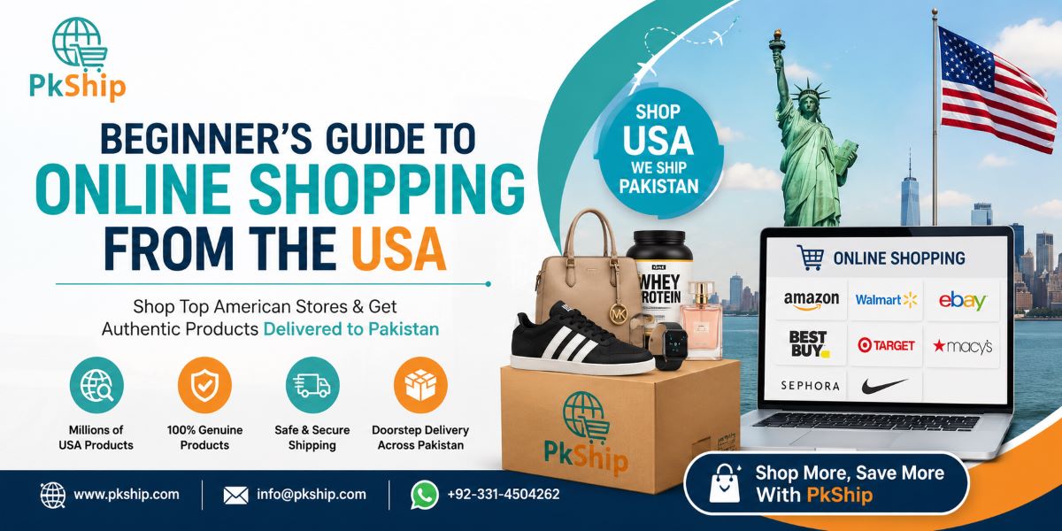 Beginner's Guide to Online Shopping from the USA showing PkShip shipping service for Pakistani shoppers with USA shopping, package forwarding, and doorstep delivery.