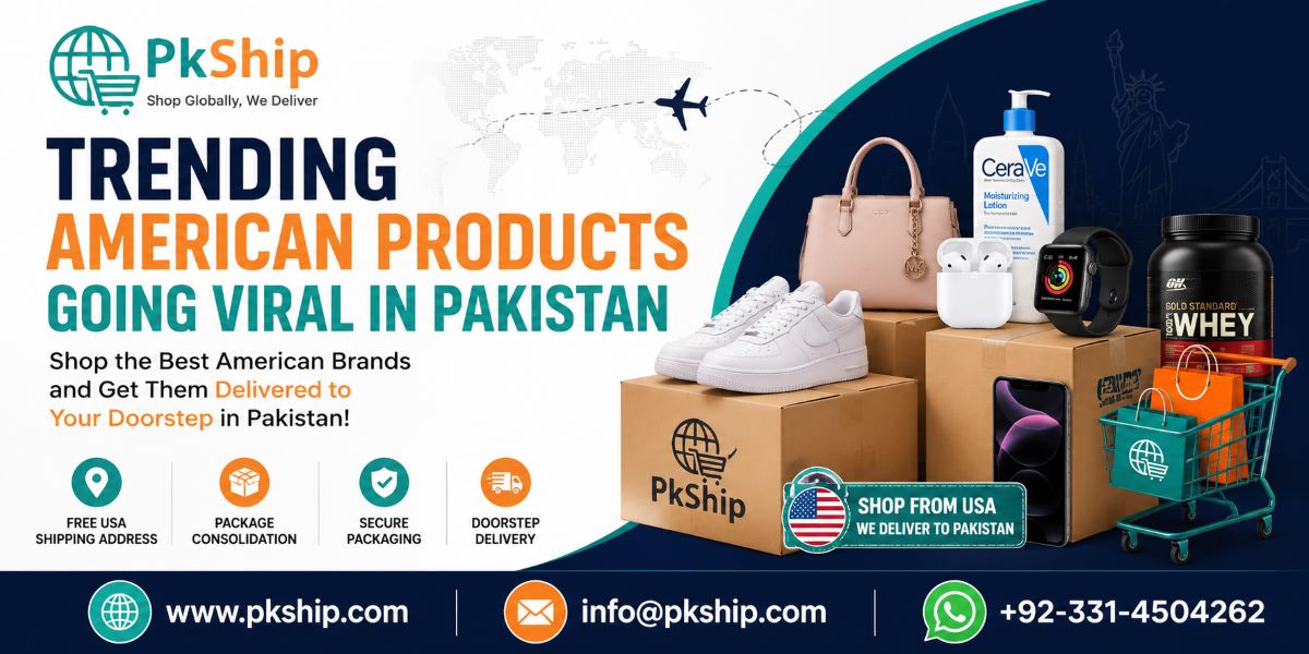 Trending American Products Going Viral in Pakistan banner featuring popular USA shopping categories and PkShip USA to Pakistan package forwarding service.