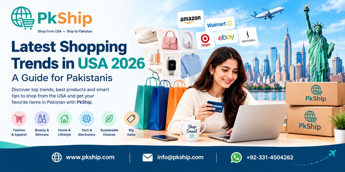 Latest shopping trends in USA 2026 banner featuring the PkShip logo, popular product categories, online shopping, and USA-to-Pakistan shipping.
