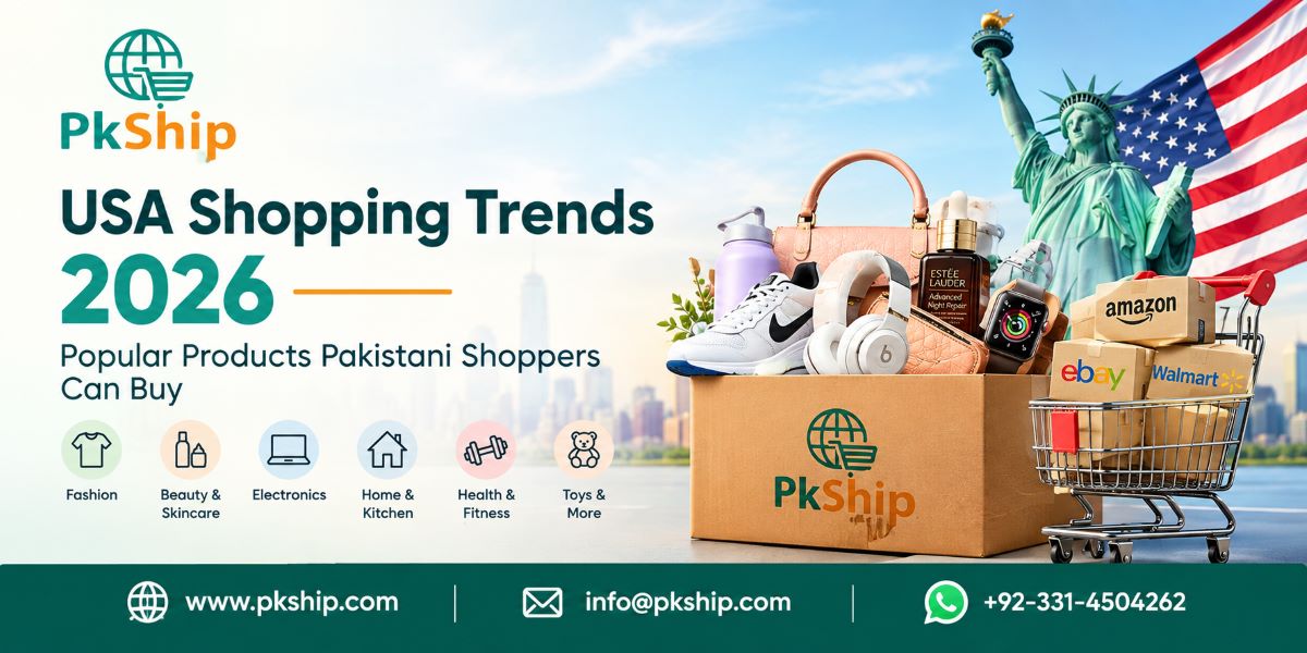 USA Shopping Trends 2026 banner featuring popular American products, including fashion, skincare, electronics, and beauty items, with PKShip USA-to-Pakistan shipping services.